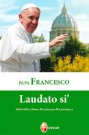 Laudato si' di Francesco (Jorge Mario Bergoglio) edito da Editrice Shalom