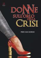 Donne sull'orlo della crisi di Piero San Giorgio edito da Morphema Editrice