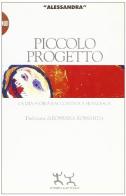 Piccolo progetto. La mia vita raccontata a Roberta di Alessandra edito da Sensibili alle Foglie