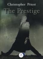 The prestige di Christopher Priest edito da Miraviglia