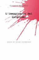 L' immaginario del satanismo di Giorgio Magnanti edito da ilmiolibro self publishing