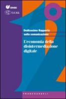 Dodicesimo rapporto sulla comunicazione. L'economia della disintermediazione digitale edito da Franco Angeli