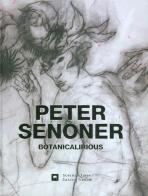 Peter Senoner. Botanicalirious. Ediz. italiana e tedesca edito da Museo Storico Castel Tirolo