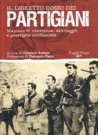 Il libretto rosso dei partigiani. Manuale di resistenza, sabotaggio e guerriglia antifascista edito da Purple Press