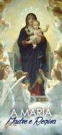 A Maria madre e regina. Preghiera di Antonino Tirrito edito da Amen