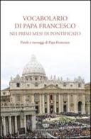 Vocabolario di papa Francesco nei primi mesi di pontificato vol.1 edito da Michael Edizioni