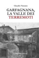 Garfagnana. La valle dei terremoti di Claudio Vastano edito da Garfagnana Editrice