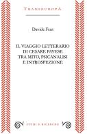 Il viaggio letterario di Cesare Pavese tra mito, psicanalisi e introspezione di Davide Fent edito da Transeuropa