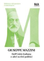 Dell'Unità italiana e altri scritti politici di Giuseppe Mazzini edito da Nda Press