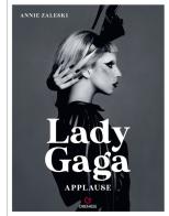 Lady Gaga. Applause. Ediz. francese di Annie Zaleski edito da Gremese Editore