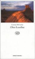 Oltre il confine di Cormac McCarthy edito da Einaudi