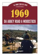 1969 da Abbey Road a Woodstock edito da Giunti Editore