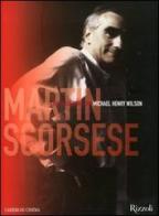 Martin Scorsese. Conversazioni con Michael Henry Wilson di Martin Scorsese, Michael H. Wilson edito da Rizzoli