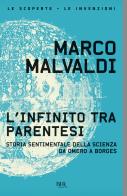 L' infinito tra parentesi. Storia sentimentale della scienza da Omero a Borges di Marco Malvaldi edito da Rizzoli