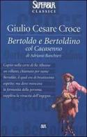 Bertoldo e Bertoldino col Cacasenno di G. Cesare Croce, Adriano Banchieri edito da Rizzoli