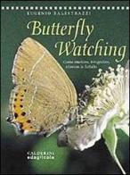 Butterflywatching. Come osservare, fotografare, allevare le farfalle di Eugenio Balestrazzi edito da Edagricole