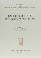 Laude cortonesi dal secolo XIII al XV vol.3 edito da Olschki
