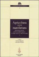 Agricoltura come manifattura. Istruzione agraria, professionalizzazione e sviluppo agricolo nell'Ottocento edito da Olschki