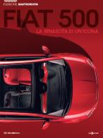 Fiat 500. La nascita di un'icona. Passione Quattroruote edito da Editoriale Domus