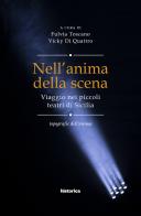 Nell'anima della scena. Viaggio nei piccoli teatri in Sicilia edito da Historica Edizioni