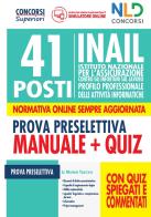 41 posti INAIL profilo professionale delle attività informatiche. Manuale + Quiz per la prova preselettiva edito da Nld Concorsi