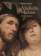 Altobello Melone. Opera completa di Francesco Ceretti edito da Officina Libraria
