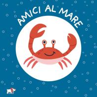 Amici al mare. Ediz. a colori edito da Pulce