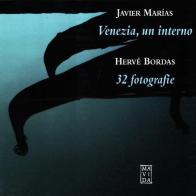 Venezia, un interno. Ediz. italiana e spagnola di Javier Marías, Hervé Bordas edito da Mavida