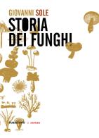 Storia dei funghi di Giovanni Sole edito da Rubbettino