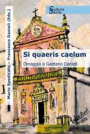 Si quaeris caelum. Omaggio a Gaetano Danieli edito da Edizioni Univ. Romane