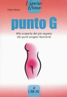 Punto G. Alla scoperta del più segreto dei punti erogeni femminili di Helen Strout edito da L'Airone Editrice Roma