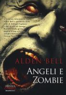 Angeli e zombie di Alden Bell edito da Delos Books