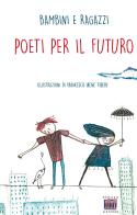 Poeti per il futuro. Ediz. illustrata edito da Anicia (Roma)
