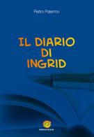Il diario di Ingrid di Pietro Palermo edito da Eracle