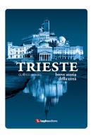 Trieste. Breve storia della città di Glauco Arneri edito da Luglio (Trieste)