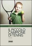 Il piccolo campione di tennis di Gaetano Polacco edito da Booksprint