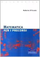 Matematica per i precorsi di Roberto D'Ercole edito da Pearson