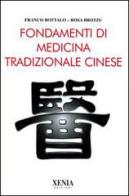 Fondamenti di medicina tradizionale cinese di Franco Bottalo, Rosa Brotzu edito da Xenia
