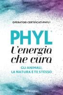 PHYL l'energia che cura gli animali, la natura e te stesso edito da EIFIS Editore