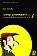 Pronto, commissario... ? 16 racconti gialli del commissario Astolfio Bongo vol.1 di Saro Marretta edito da Bonacci
