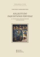 Sollicitudo inquisitionis fervidae. Le traduzioni bonaventuriane conversazioni di Vincenzo Cherubino Bigi edito da Biblioteca Francescana