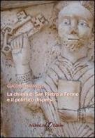 La chiesa di san Pietro a Fermo e il polittico diperso di Giacomo Maranesi edito da Andrea Livi Editore
