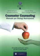 Conunselor counseling. Manuale per biologi nutrizionisti di Andrea Del Buono edito da Longobardi