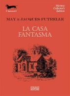 La casa fantasma di May Futrelle, Jacques Futrelle edito da Polillo