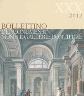 Bollettino dei monumenti musei e gallerie pontificie vol.30 edito da Edizioni Musei Vaticani