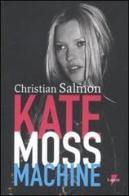 Kate Moss machine di Christian Salmon edito da Lupetti