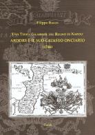 Una terra calabrese del Regno di Napoli. Ardore e il suo catasto onciario (1746). Nuova ediz. di Filippo Racco edito da Corab