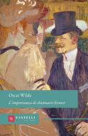 L'importanza di chiamarsi Ernesto di Oscar Wilde edito da Santelli Editore