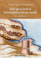 Fonti per la storia di Gioiosa Jonica e del suo castello (XVII-XVIII sec.) edito da Associazione Promocultura