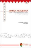 Manga Academica. Rivista di studi sul fumetto e sul cinema di animazione giapponese (2013) vol.6 edito da La Torre Editrice